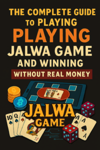 The Complete Guide to Playing Jalwa Game and Winning Without Real Money