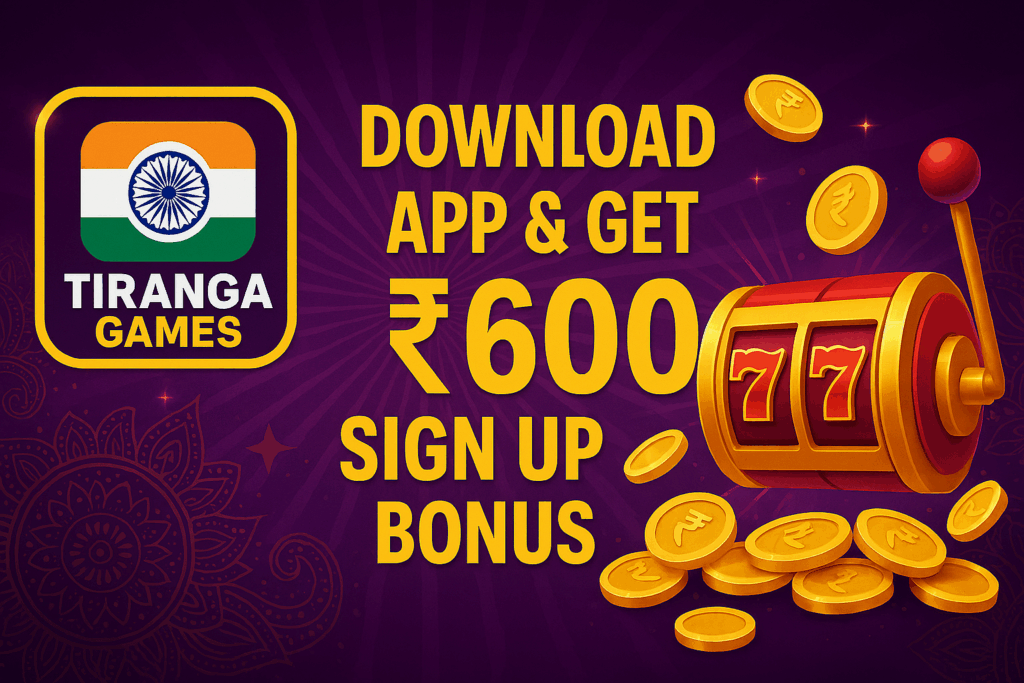 Tiranga Game app download with ₹600 sign up bonus for new players on mobile